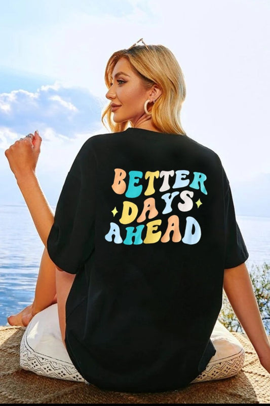 BETTER DAYS AHEAD Round Neck T-Shirt Black