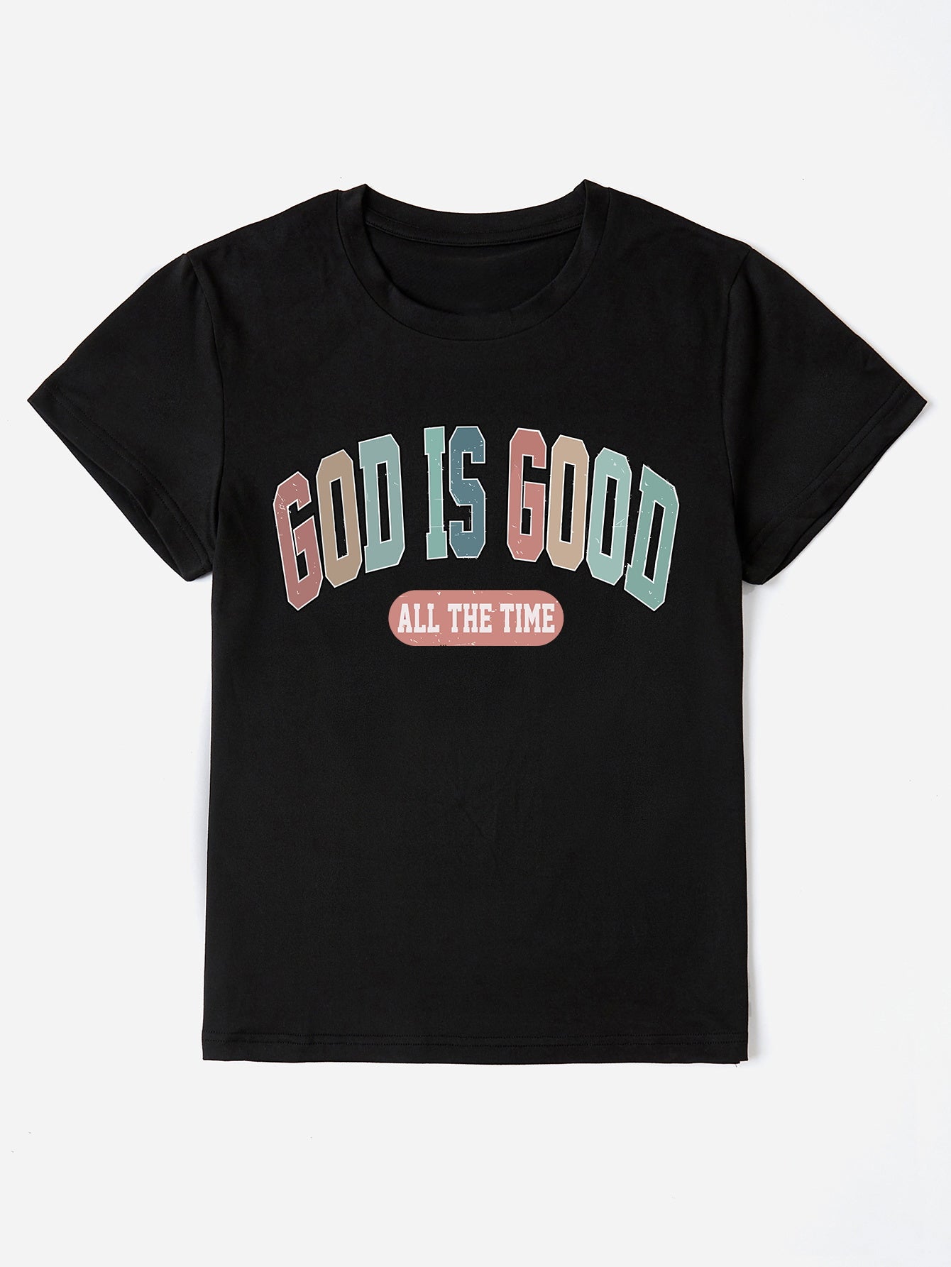 GOD IS GOOD ALL THE TIME Round Neck T-Shirt Black