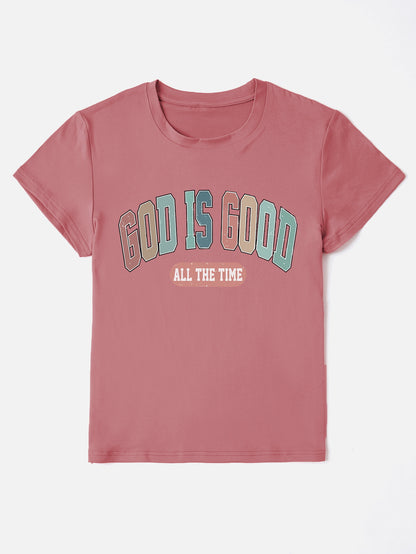 GOD IS GOOD ALL THE TIME Round Neck T-Shirt Dusty Pink